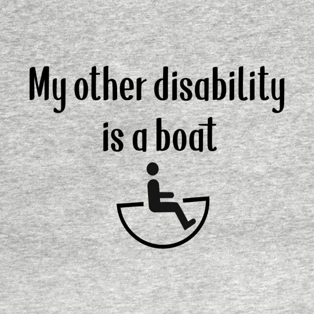 My Other Disability Is A Boat by SuchPrettyWow